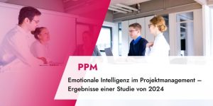 Emotionale Intelligenz im Projektmanagement – Studie von 2024