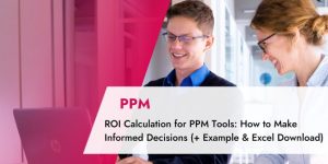 TPG Blog Article – ROI Calculation for PPM Tools: How to Make Informed Investment Decisions (with Sample Calculation and Excel Download)