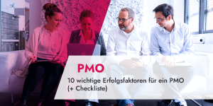 10 wichtige Erfolgsfaktoren für ein PMO + Checkliste