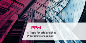 8 Tipps für erfolgreiches Programmmanagement