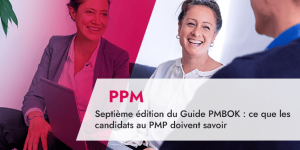 Septième édition du Guide PMBOK : ce que les candidats au PMP doivent savoir