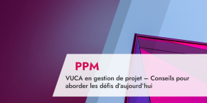 VUCA en gestion de projet